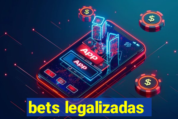 bets legalizadas